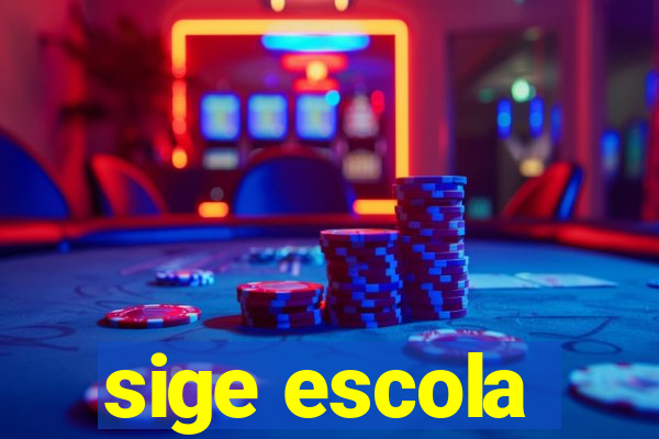 sige escola